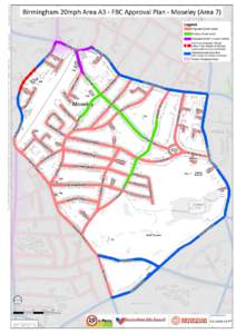 Date Modified: [removed]Birmingham 20mph Area A3 - FBC Approval Plan - Moseley (Area 7) Legend Proposed 20mph street