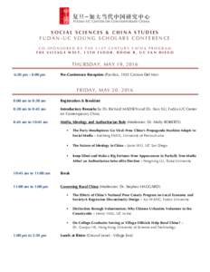 SOCIAL SCIENCES & CHINA STUDIES FUDAN-UC YOUNG SCHOLARS CONFERENCE CO-SPONSORED BY THE 21ST CENTURY CHINA PROGRAM THE VILLAGE WEST, 15TH FLOOR, ROOM B, UC SAN DIEGO  THURSDAY, MAY 19, 2016