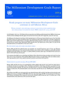 2014 embargoed until 7 july, 10am edt (gmt-4) Steady progress on many Millennium Development Goals continues in sub-Saharan Africa Rising poverty and hunger, conflict and population growth pose