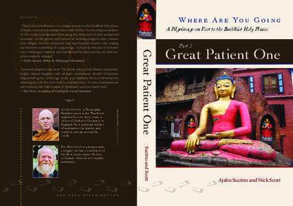 W h e r e A r e Yo u G o i n g  buddhism “Armchair pilgrims take note! This book will provide blisters, backaches, frights, absurd laughter, and all-night meditations. Result? Exhaustion