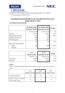 Press Release - Media Contacts: Seiichiro Toda/Joseph Jasper TEL: +[removed] ***** For immediate use October 30, 2013 Consolidated Financial Results for the First Half of the Fiscal Year Ending March 31, 2014 Consol