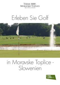 Erleben Sie Golf  in Moravske Toplice Slowenien Golfplatz Livada
