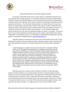 How Do We Write Opinions that Build to Argument Writing? This question undoubtedly will be posed by several students or stakeholders along the way as you implement district writing procedures. So it is here that the rese