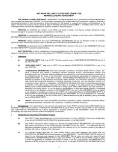 NETWORK RELIABILITY STEERING COMMITTEE NONDISCLOSURE AGREEMENT THIS NONDISCLOSURE AGREEMENT (“AGREEMENT”) is made and entered into by and among the Parties identified who have executed this Agreement (“PARTIES”) 