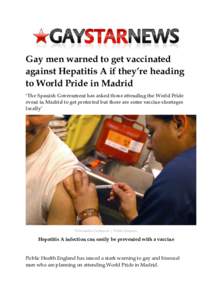 Gay men warned to get vaccinated against Hepatitis A if they’re heading to World Pride in Madrid ‘The Spanish Government has asked those attending the World Pride event in Madrid to get protected but there are some v