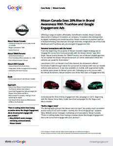 Case Study | Nissan Canada  Nissan Canada Sees 20% Rise in Brand Awareness With TrueView and Google Engagement Ads