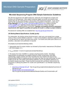 Microbial DNA Sample Preparation  Microbial Sequencing Program DNA Sample Submission Guidelines The JGI has sequenced over 3000 prokaryotic, eukaryotic and metagenomic projects and finished over 300 genomes. DNA quality 