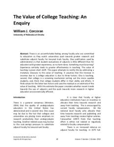The Value of College Teaching: An Enquiry William J. Corcoran University of Nebraska at Omaha  Abstract: There is an uncomfortable feeling among faculty who are committed