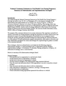 National Consensus Statement on Oral Health Care During Pregnancy Summary of Dissemination and Implementation Strategies June 20, 2012 Washington, DC Introduction The Implementing the National Consensus Statement on Oral