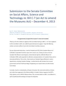 1  Submission to the Senate Committee  on Social Affairs, Science and  Technology re: Bill C‐7 (an Act to amend  the Museums Act) – December 4, 2013 