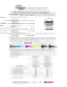 SWOP® Off-Press Proof Application Data Sheet for  Latran Prediction Digital Halftone Proofing System The SWOP® Review Committee has approved the use of off-press proofs as input material to publications. SWOP® Specifi