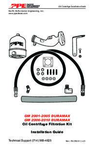 Oil Centrifuge Installation Guide Pacific Performance Engineering, Inc. www.ppediesel.com GMDURAMAX GMDURAMAX