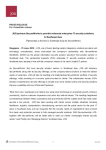 PRESS RELEASE For immediate release JOS partners SecureWorks to provide enhanced enterprise IT security solutions in Southeast Asia