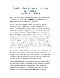 Conflict Resolution Across the Curriculum by Gary L. Flory NOTE: This article is reprinted with permission from the Aug/Sept 1997 Issue (Vol 79) of The Fourth R, The Newsletter of the National Association for Mediation i