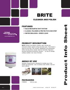 BRITE FEATURES SILICONE/SURFACTANT SYSTEM CLEANS, POLISHES & PROTECTS IN ONE STEP WATER EMULSION - DRIES CLEAR www.simplyDOSE.com