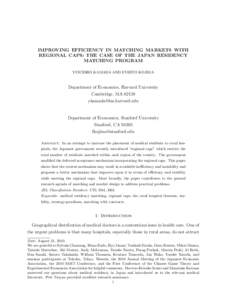 IMPROVING EFFICIENCY IN MATCHING MARKETS WITH REGIONAL CAPS: THE CASE OF THE JAPAN RESIDENCY MATCHING PROGRAM YUICHIRO KAMADA AND FUHITO KOJIMA  Department of Economics, Harvard University