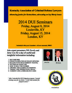 Kentucky Association of Criminal Defense Lawyers Advancing justice for Kentuckians, advocating on key liberty issues 2014 DUI Seminars Friday, August 8, 2014 Louisville, KY