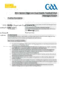  	
  	
  	
  	
   	
   DCU	
  Senior	
  (Sigerson	
  Cup)	
  Gaelic	
  Football	
  Club	
   Manager/Coach	
   Position	
  Description:	
  