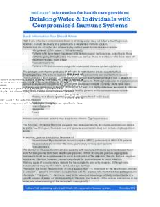 wellcare® information for health care providers:  Drinking Water & Individuals with Compromised Immune Systems Basic Information You Should Know High levels of certain contaminants found in drinking water may not affect