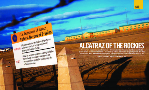 INSIDE STORY ALCATRAZ OF THE ROCKIES  The world’s most notorious terrorists — the Unabomber, the shoe bomber, soon to be