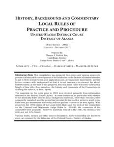 HISTORY, BACKGROUND AND COMMENTARY  LOCAL RULES OF PRACTICE AND PROCEDURE UNITED STATES DISTRICT COURT DISTRICT OF ALASKA