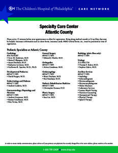 Specialty Care Center Atlantic County Please arrive 15 minutes before your appointment to allow for registration. Bring along medical records or X-ray films that may be helpful. Insurance information such as claim forms,