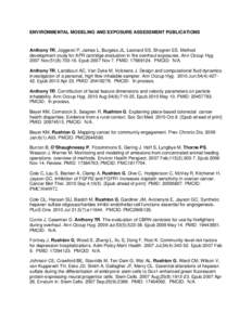 ENVIRONMENTAL MODELING AND EXPOSURE ASSESSMENT PUBLICATIONS  Anthony TR, Joggerst P, James L, Burgess JL, Leonard SS, Shogren ES. Method development study for APR cartridge evaluation in fire overhaul exposures. Ann Occu