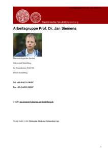Arbeitsgruppe Prof. Dr. Jan Siemens  Arbeitsgruppe Prof. Dr. Jan Siemens Pharmakologisches Institut Universität Heidelberg