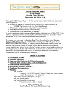 Town of Slaughter Beach Public Notice Regular Town Meeting September 8th, 2014, 7PM Message from Bill Krause, Mayor >> Hi, This agenda is a revised format to help accomplish several objectives: