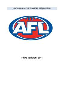 Laws of Australian rules football / Australian Football League Draft / Australian Football League / Laws of Australian football / Rookie list / AFL Tasmania / AFL Victoria / AFL Northern Territory / Transfer / Sports / Australian rules football / Sport in Australia