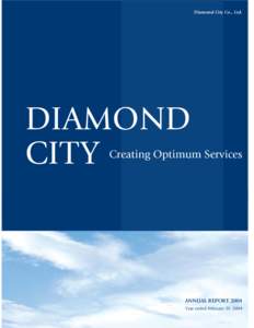 Diamond City Co., Ltd.  DIAMOND CITY  Creating Optimum Services