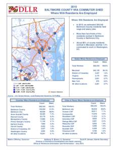 2010 BALTIMORE COUNTY WIA COMMUTER SHED Where WIA Residents Are Employed Where WIA Residents Are Employed In 2010, an estimated 358,542 Baltimore County residents held