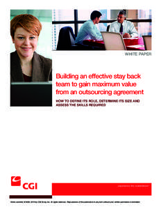 WHITE PAPER  Building an effective stay back team to gain maximum value from an outsourcing agreement How to define its role, determine its size and