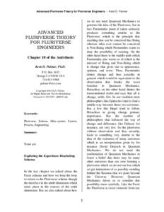 Advanced Pluriverse Theory for Pluriverse Engineers -- Kent D. Palmer  we do not need Quantum Mechanics to generate the idea of the Pluriverse, but in fact Parmenides poem if taken seriously produces something similar to