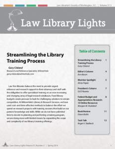 Law Librarian’s Society of Washington, D.C. | Volume[removed]Law Library Lights Streamlining the Library Training Process Gary Cleland