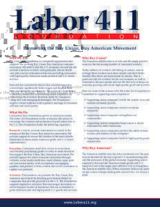 Promoting the Buy Union, Buy American Movement Who We Are The Labor 411 Foundation is a nonprofit organization that supports the growing Buy Union, Buy American consumer movement. We believe that the U.S. economy can and