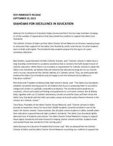 FOR IMMEDIATE RELEASE SEPTEMBER 23, 2013 IDAHOANS FOR EXCELLENCE IN EDUCATION Idahoans for Excellence in Education today announced that it has two new members, bringing to 22 the number of organizations that have joined 