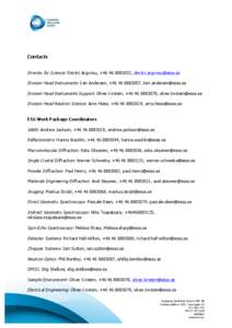 Contacts Director for Science: Dimitri Argyriou, +[removed], [removed] Division Head Instruments: Ken Andersen, +[removed], [removed] Division Head Instruments Support: Oliver Kirstein, 