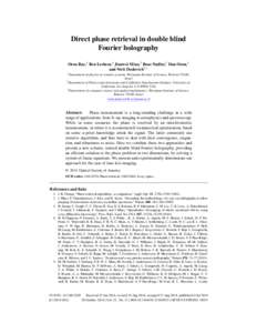 Direct phase retrieval in double blind Fourier holography Oren Raz,1 Ben Leshem,1 Jianwei Miao,2 Boaz Nadler,3 Dan Oron,1 and Nirit Dudovich1,∗ 1 Department