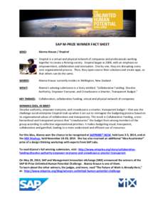 SAP M-PRIZE WINNER FACT SHEET WHO: Alanna Krause / Enspiral Enspiral is a virtual and physical network of companies and professionals working together to create a thriving society. Enspiral began in 2008, with an emphasi