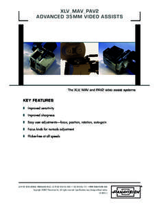 XLV_MAV_PAV2 ADVANCED 35MM VIDEO A S S I S T S The XLV, MAV and PAV2 video assist systems  KEY FEATURES