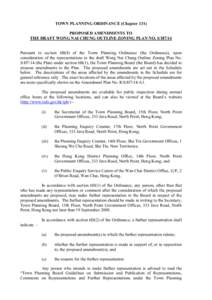 TOWN PLANNING ORDINANCE (Chapter 131) PROPOSED AMENDMENTS TO THE DRAFT WONG NAI CHUNG OUTLINE ZONING PLAN NO. S/H7/14 Pursuant to section 6B(8) of the Town Planning Ordinance (the Ordinance), upon consideration of the re