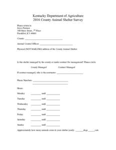 Kentucky Department of Agriculture 2016 County Animal Shelter Survey Please return to: Joyce Parman 500 Mero Street, 7th Floor Frankfort, KY 40601