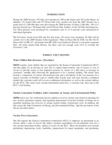 INTRODUCTION During the 2008 Session, 702 bills were introduced: 309 in the Senate and 393 in the House. In addition, 141 Senate bills and 357 House bills were carried over from the 2007 Session, for a grand total of 1,2