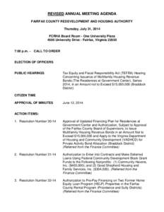 REVISED ANNUAL MEETING AGENDA FAIRFAX COUNTY REDEVELOPMENT AND HOUSING AUTHORITY Thursday, July 31, 2014 FCRHA Board Room - One University Plaza 4500 University Drive - Fairfax, Virginia[removed]:00 p.m. – CALL TO ORDER
