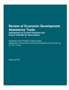 Review of Economic Development Assistance Tools: Assessment of Current Practices and Future Potential for Nova Scotia Prepared for the Province of Nova Scotia Department of Economic and Rural Development and Tourism by