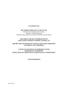 STATEMENT BY: DR. MARSHA FORD, MD, FACEP, FACMT, Director of the Carolinas Poison Center, Charlotte, North Carolina and President of the American Association of Poison Control Centers REGARDING THE REAUTHORIZATION OF