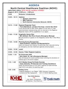 AGENDA North Central Healthcare Coalition (NCHC) Idaho Fish & Game; 3316 16th St, Lewiston, ID[removed]August 5, 2014, 10:00 a.m. – 2:00 p.m. 10:00
