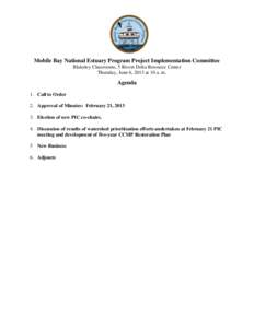 Mobile Bay National Estuary Program Project Implementation Committee Blakeley Classrooms, 5 Rivers Delta Resource Center Thursday, June 6, 2013 at 10 a. m. Agenda 1. Call to Order