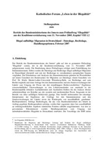 Katholisches Forum „Leben in der Illegalität“  Stellungnahme zum Bericht des Bundesministeriums des Innern zum Prüfauftrag “Illegalität“ aus der Koalitionsvereinbarung vom 11. November 2005, Kapitel VIII 1.2